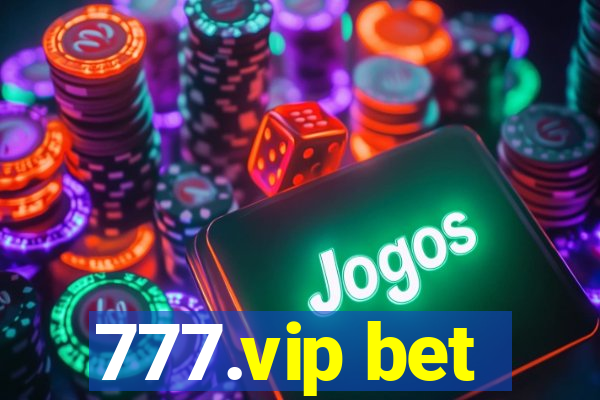 777.vip bet